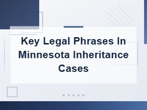 Key Legal Phrases in Minnesota Inheritance Cases