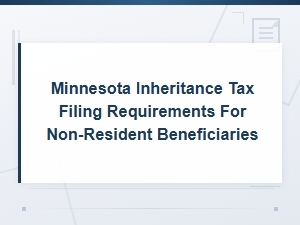 Minnesota Estate Tax Forms for Non-Resident Beneficiaries