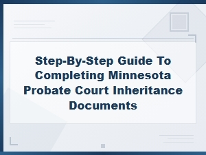 Guide to Minnesota Probate Court Inheritance Forms