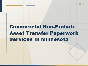 Minnesota Commercial Non-Probate Asset Transfer Services