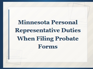 Minnesota Personal Representative Probate Filing Duties