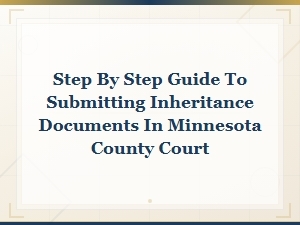 How to File Inheritance Documents in Minnesota Court